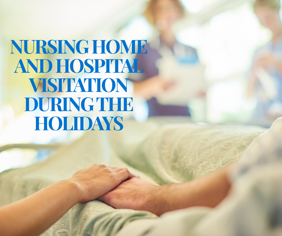 Visiting a nursing home or hospital during the holidays can be stressful when illnesses are on the rise