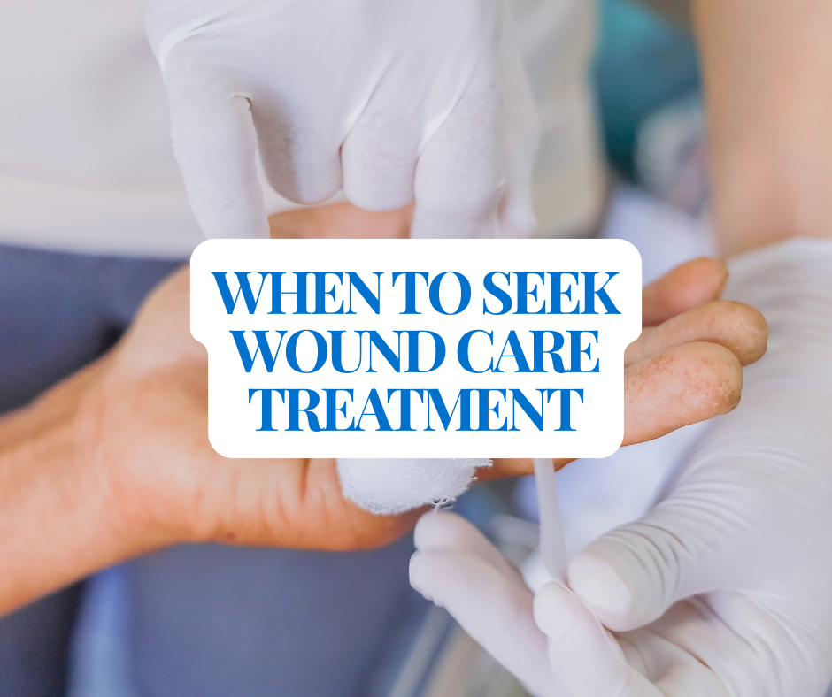 When to Seek Wound Care Treatment